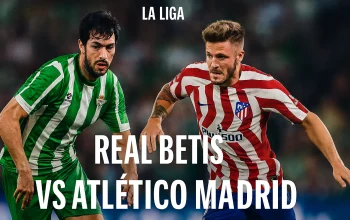 Betis vs Madrid: Duel di Luar Lapangan, Dari Pertarungan Champions hingga Perebutan Bakat Muda
