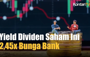 Dividen Hari Ini: Dua Saham Cum Date Berikan Yield Empat Kali Lebih Tinggi dari Bunga Deposito Bank