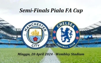 Drama Final Piala FA 2026: Manchester City vs Chelsea Siap Guncang Wembley