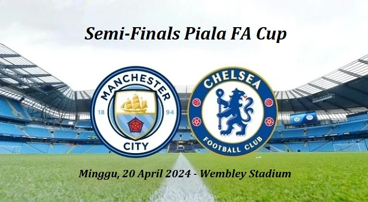 Drama Final Piala FA 2026: Manchester City vs Chelsea Siap Guncang Wembley