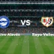Alaves vs Rayo: Pertarungan Sengit di Papan Tengah La Liga
