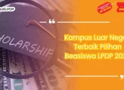Beasiswa LPDP: Pilihan Terbaik untuk Studi di Luar Negeri