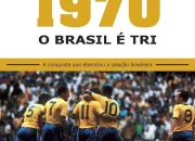 Brasil 70: A Saga do Tri, Série sobre Sucesso da Seleção Brasileira