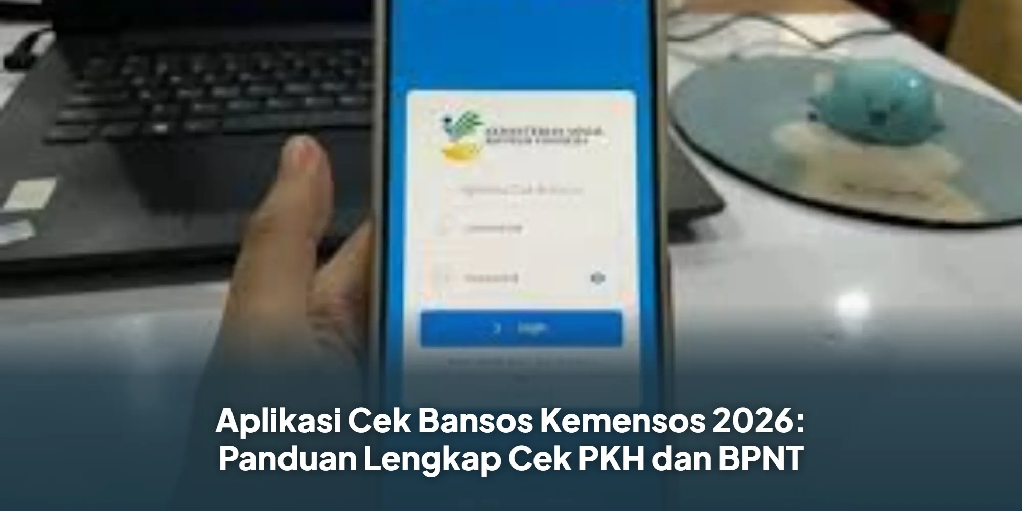 Cek PKH Mei 2026: Panduan Lengkap untuk Penerima Bansos