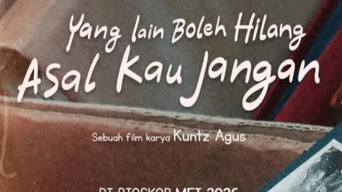 Film Indonesia Terbaru: 'Yang Lain Boleh Hilang Asal Kau Jangan' Raih 88.060 Penonton dalam Dua Hari Pertama