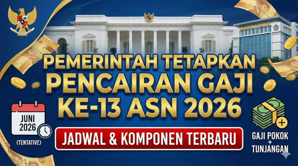 Gaji 13 2026 Kapan Cair? Informasi Terbaru untuk ASN dan Pensiunan