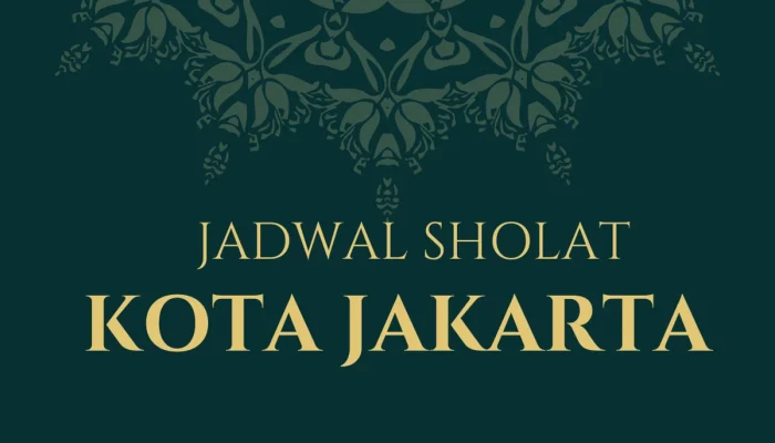 Jadwal Sholat Jakarta Hari Ini dan Informasi Penting Lainnya