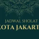 Jadwal Sholat Jakarta Hari Ini dan Informasi Penting Lainnya