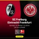 Liga Europa: Freiburg dan Eintracht Frankfurt Berebut Tiket ke Kompetisi Eropa
