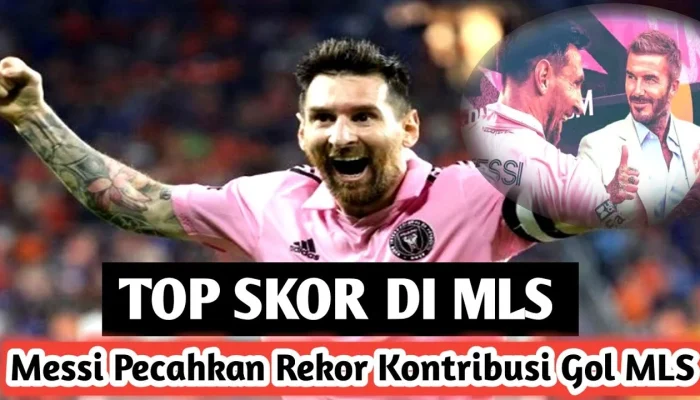 Lionel Messi Pecahkan Rekor 100 Kontribusi Gol Tercepat di MLS
