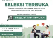 Otorita Ibu Kota Nusantara Buka Lowongan Kerja, Ini Cara Daftar dan Tahap Seleksinya