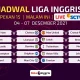 Saksikan Live SCTV: Jadwal Liga Inggris Pekan 35 yang Membuat Pecinta Sepakbola Bergairah