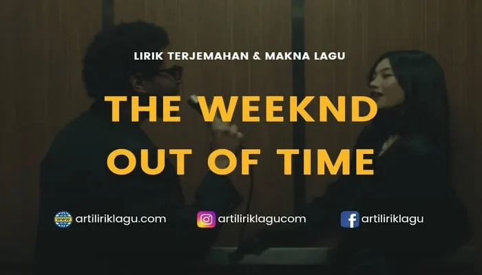 The Weeknd Siap Menggelar Konser di Indonesia, Simak Makna Lirik Lagu Out of Time