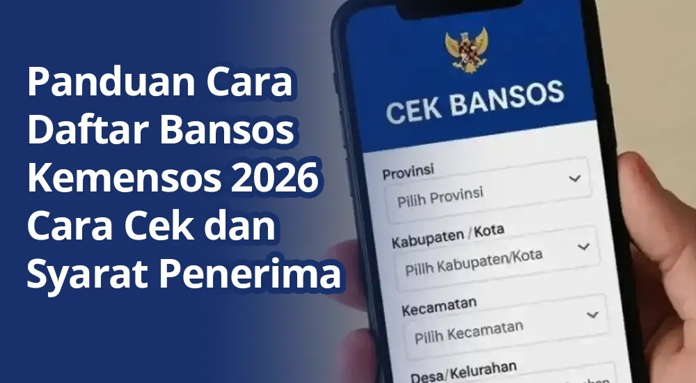 Cara Cek Bansos 2026: Syarat, Pendaftaran, dan Penyaluran Bantuan Sosial