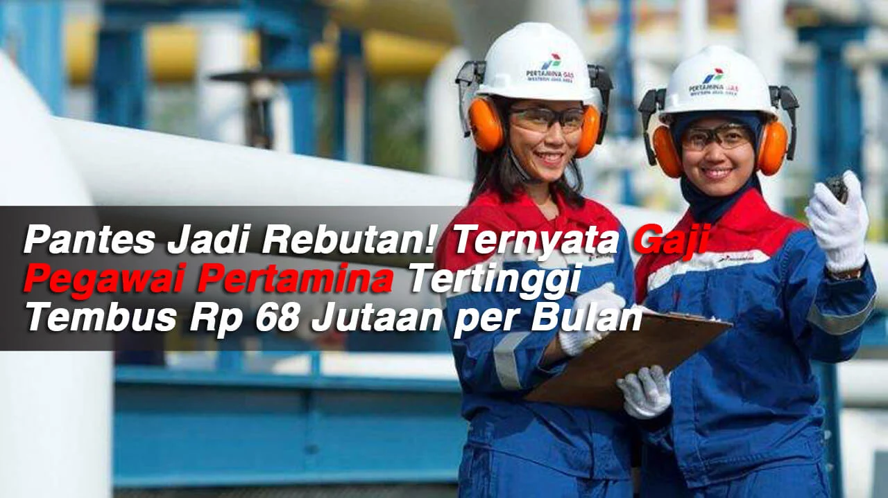 Gaji Pensiunan Pertamina Bisa Tembus Rp90 Juta, Ini Perhitungannya