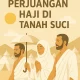 Haji Gratis: Antara Perjuangan dan Kesulitan