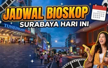 Jadwal Bioskop Surabaya Hari Ini, Film Terbaru dan Harga Tiket Termurah