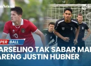 Justin Hubner Masih Berlatih Terpisah, Marselino Ferdinan Comeback Menjelang Laga Melawan Mozambik