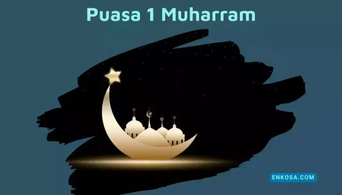 Mengenal Puasa 1 Muharram dan Keutamaannya