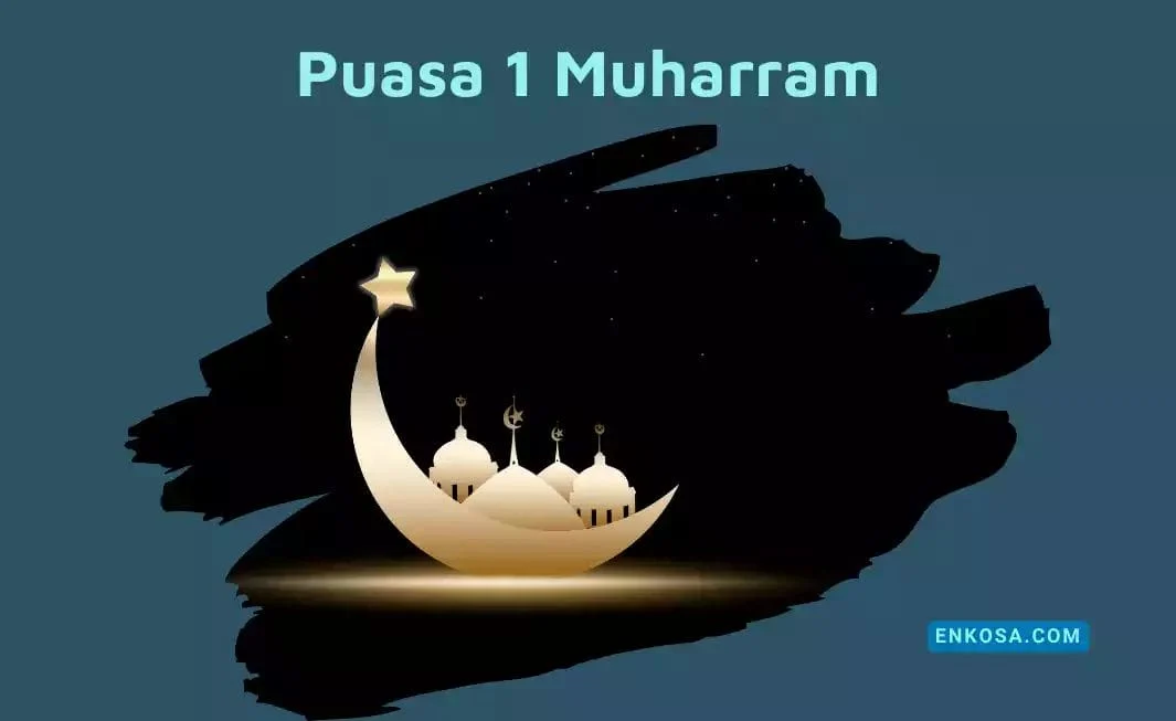 Mengenal Puasa 1 Muharram dan Keutamaannya