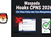 Pendaftaran CPNS 2026 Belum Dibuka, Waspada Hoaks dan Informasi Palsu
