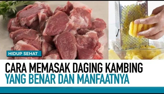 Rahasia Mengolah Daging Kambing yang Lezat dan Sehat