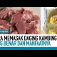 Rahasia Mengolah Daging Kambing yang Lezat dan Sehat