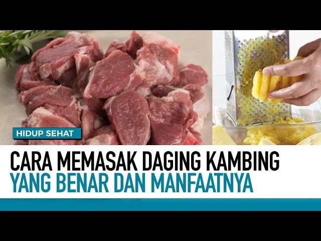 Rahasia Mengolah Daging Kambing yang Lezat dan Sehat