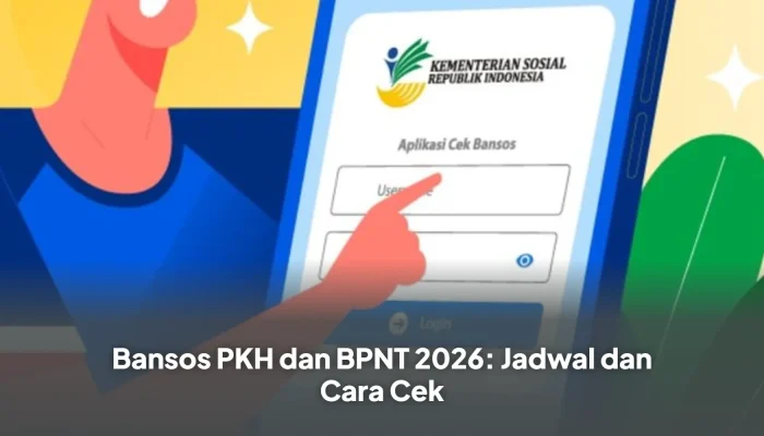 Cek Bansos PKH dan BPNT Juli 2026: Jadwal Penyaluran dan Cara Cek Penerima