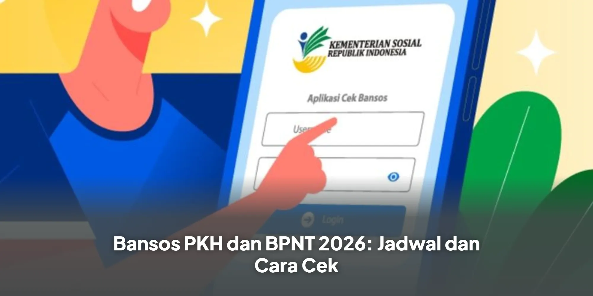 Cek Bansos PKH dan BPNT Juli 2026: Jadwal Penyaluran dan Cara Cek Penerima