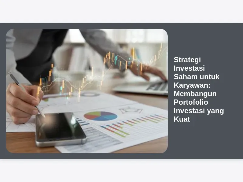 Dividen dan Strategi Investasi: Membangun Portofolio yang Kuat