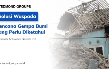 Gempa Bumi dan Kemarau Panjang, Waspada dan Siap Menghadapi Bencana