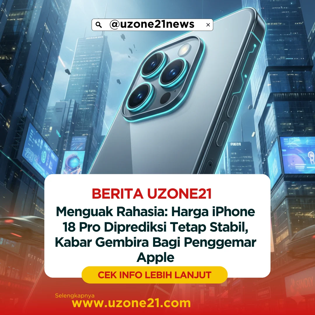 iPhone 18 Pro: Apakah Harga $1.500 Layak untuk Ponsel Premium?