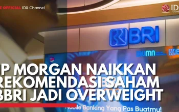 JPMorgan Tingkatkan Rekomendasi Saham BBRI Menjadi Overweight, Apa Alasannya?