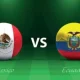 Meksiko vs Ekuador: Pertandingan yang Penuh Emosi di Mundial 2026