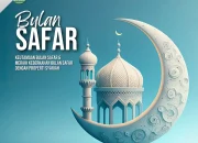 Mengenal Bulan Safar: Meraih Berkah dan Membantah Mitos Kesialan
