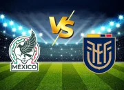 Mexico vs Ecuador: El Tri Raih Kemenangan Bersejarah di Piala Dunia 2026