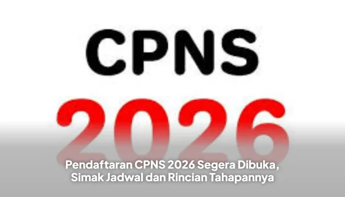 Pemerintah Segera Buka Rekrutmen CPNS 2026, Berikut Informasi Terbaru