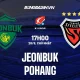 Pertandingan Pohang vs Jeonbuk: Persaingan Sengit di Kancah Sepak Bola Korea
