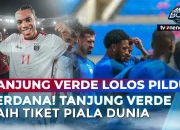 Piala Dunia 2026: Tanjung Verde Membanggakan, Debutan yang Tak Pernah Kalah di Waktu Normal