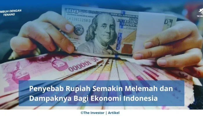 Rupiah Melemah Terhadap Dolar AS, Apa Penyebabnya?