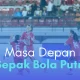 Sepak Bola Putri Indonesia Menuju Masa Depan Cerah
