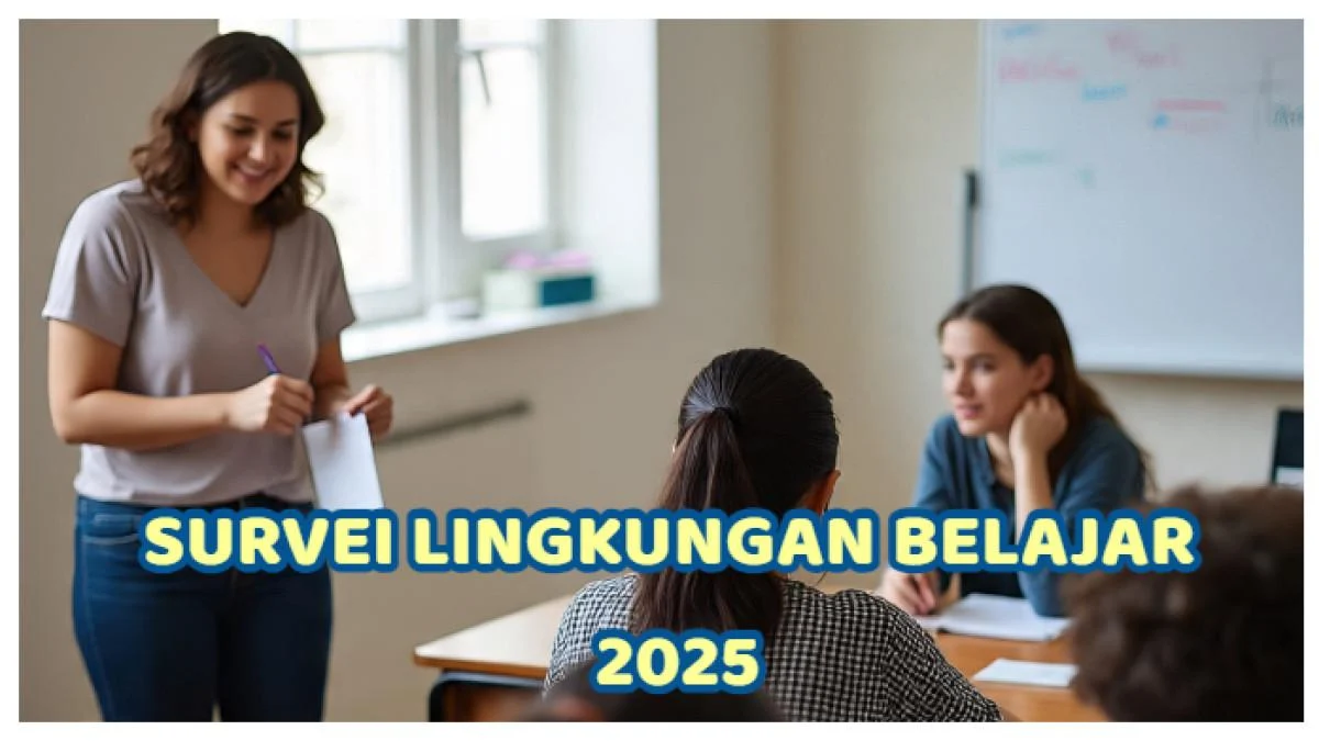 Survei Lingkungan Belajar 2026: Jadwal, Tata Cara, dan Ketentuannya