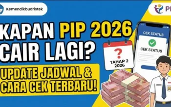Cek Penerima PIP 2026: Bagaimana Cara Mengetahui Status Pencairan dan Jadwal Penyaluran