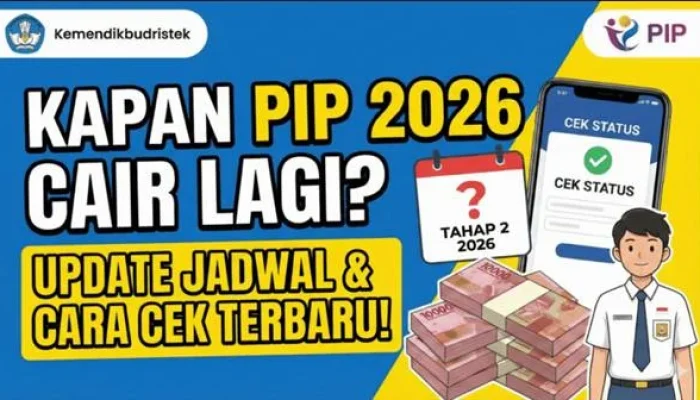 Cek Penerima PIP 2026: Bagaimana Cara Mengetahui Status Pencairan dan Jadwal Penyaluran