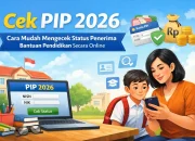 Cek Penerima PIP Kemenag 2026: Cara dan Syarat untuk Mendapatkan Bantuan Pendidikan