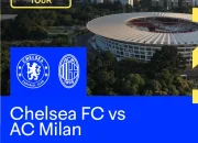 Chelsea Siap Hadapi AC Milan di Jakarta, Ini Jadwal dan Cara Nonton