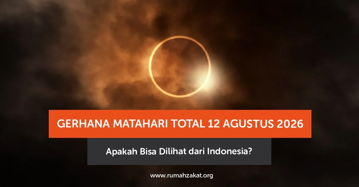 Gerhana Matahari Total 12 Agustus 2026, Fenomena Langka yang Mengagumkan