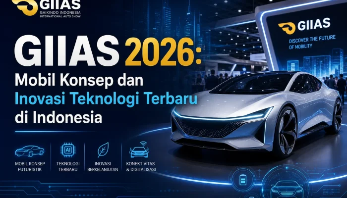 GIIAS 2026 Hadirkan Berbagai Inovasi dan Kemudahan dalam Dunia Otomotif