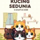 Hari Kucing Sedunia: Mengenal Tanda-Tanda Kucing Bahagia dan Perawatan yang Tepat